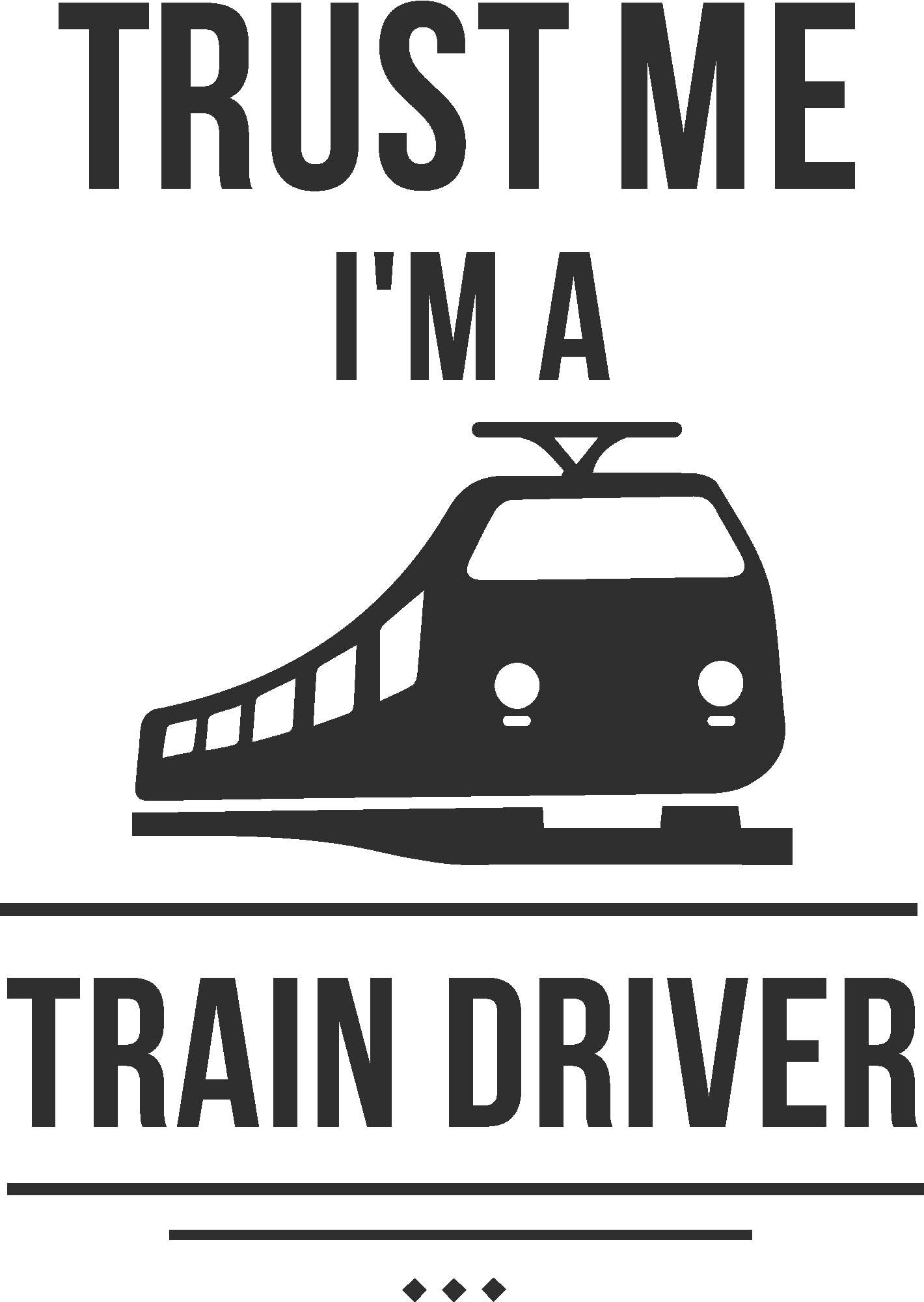 Trust Me I´m A Train Driver