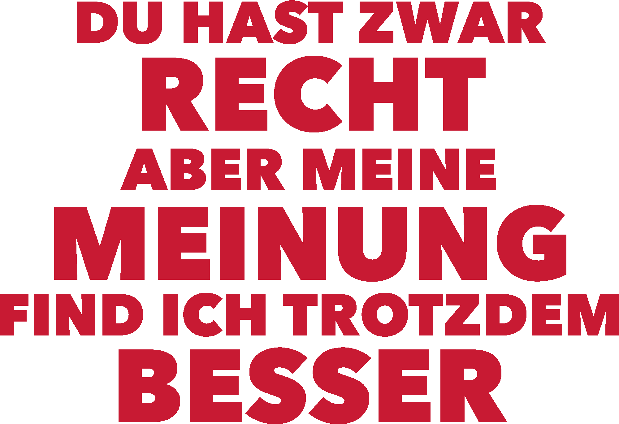 Du hast zwar Recht aber