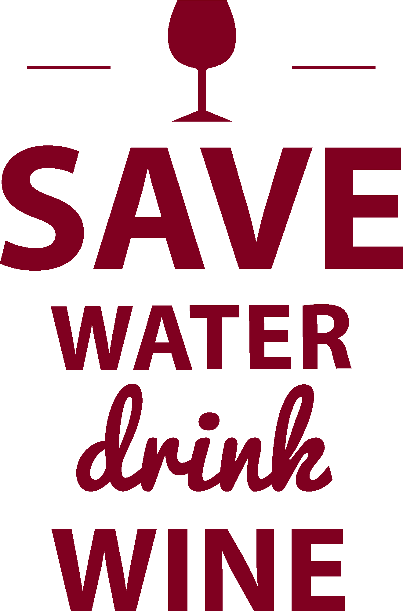 Save Water Drink Wine