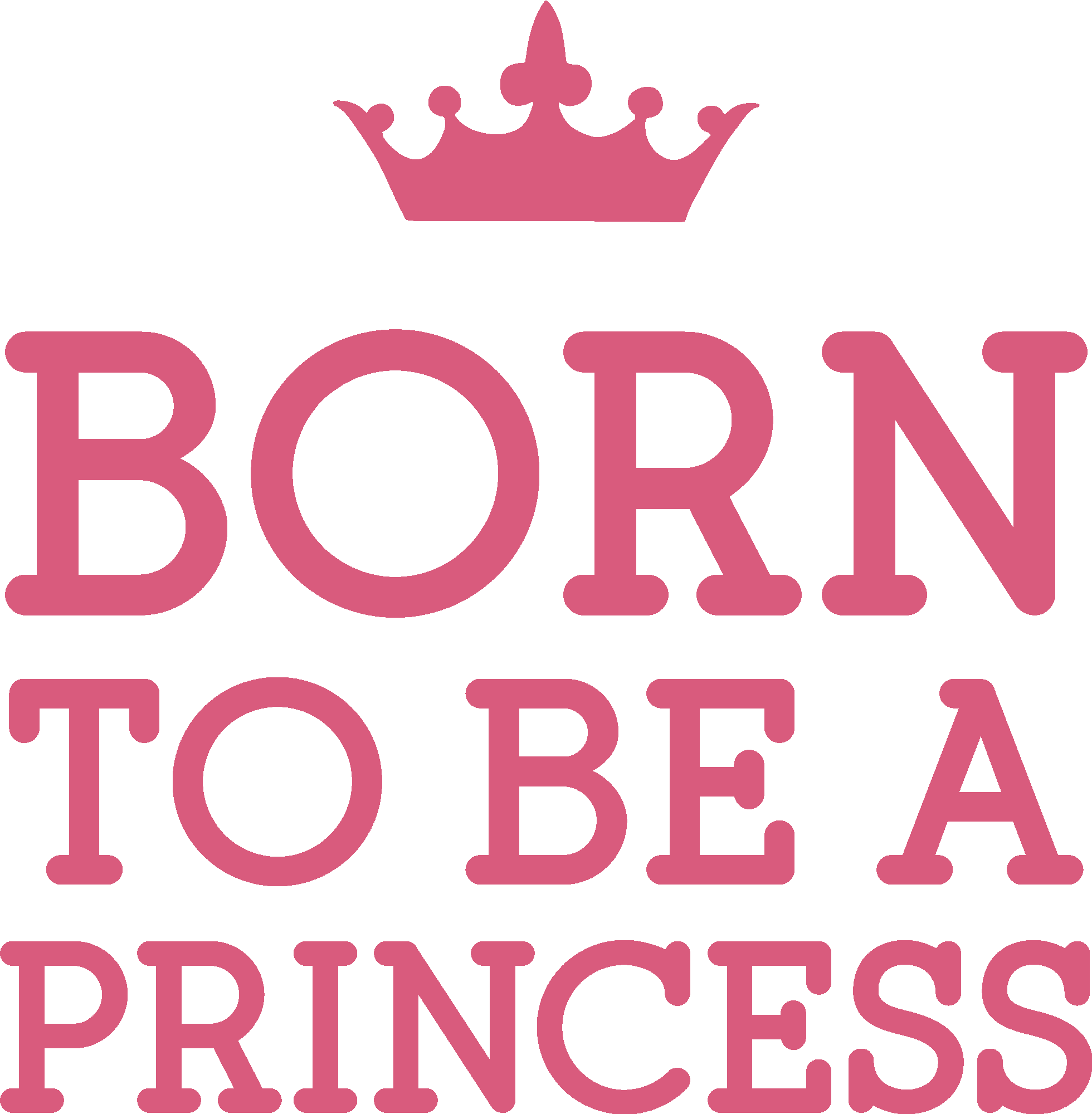 Born To Be A Princess