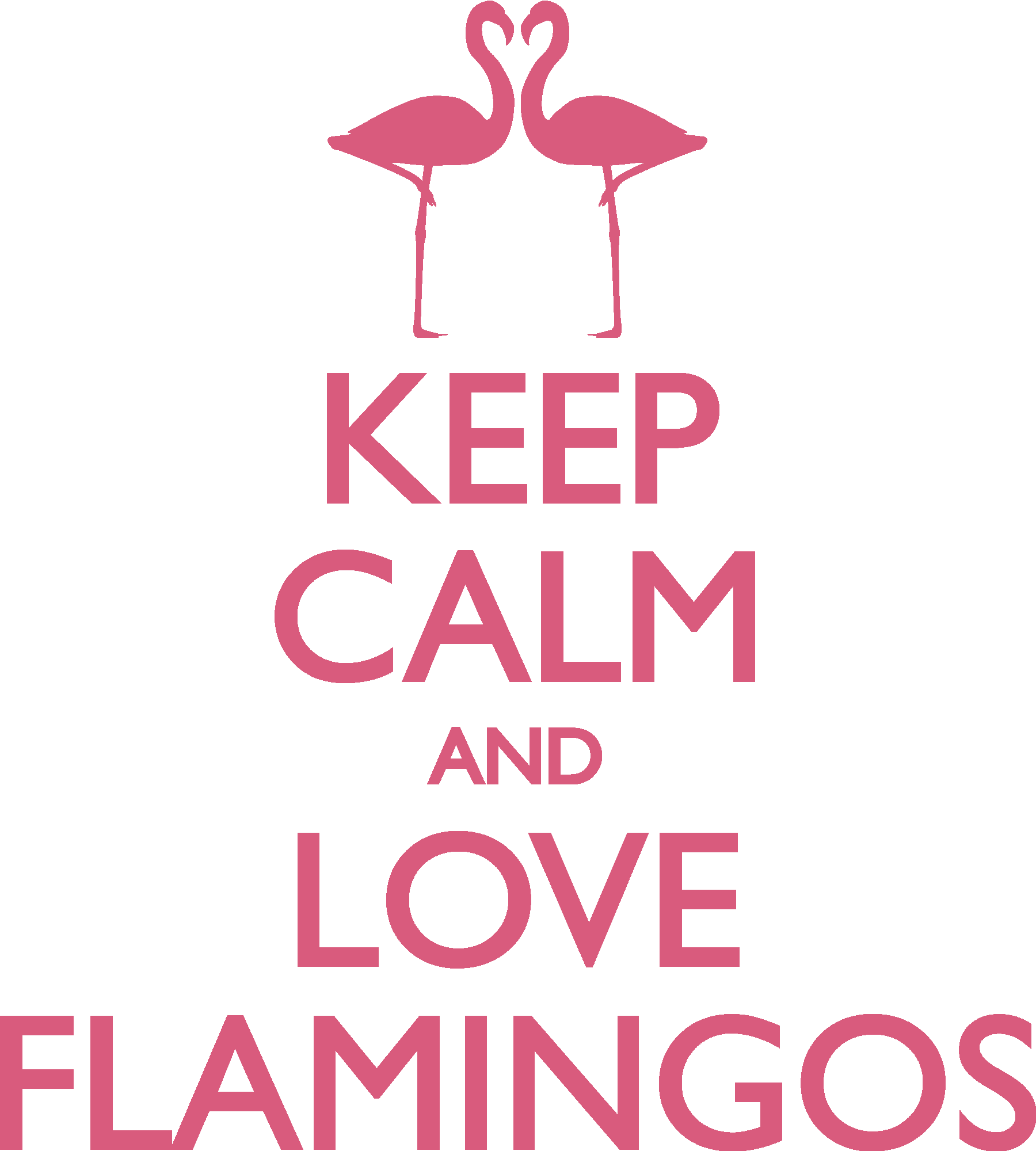 Keep Calm And Love Flamingos