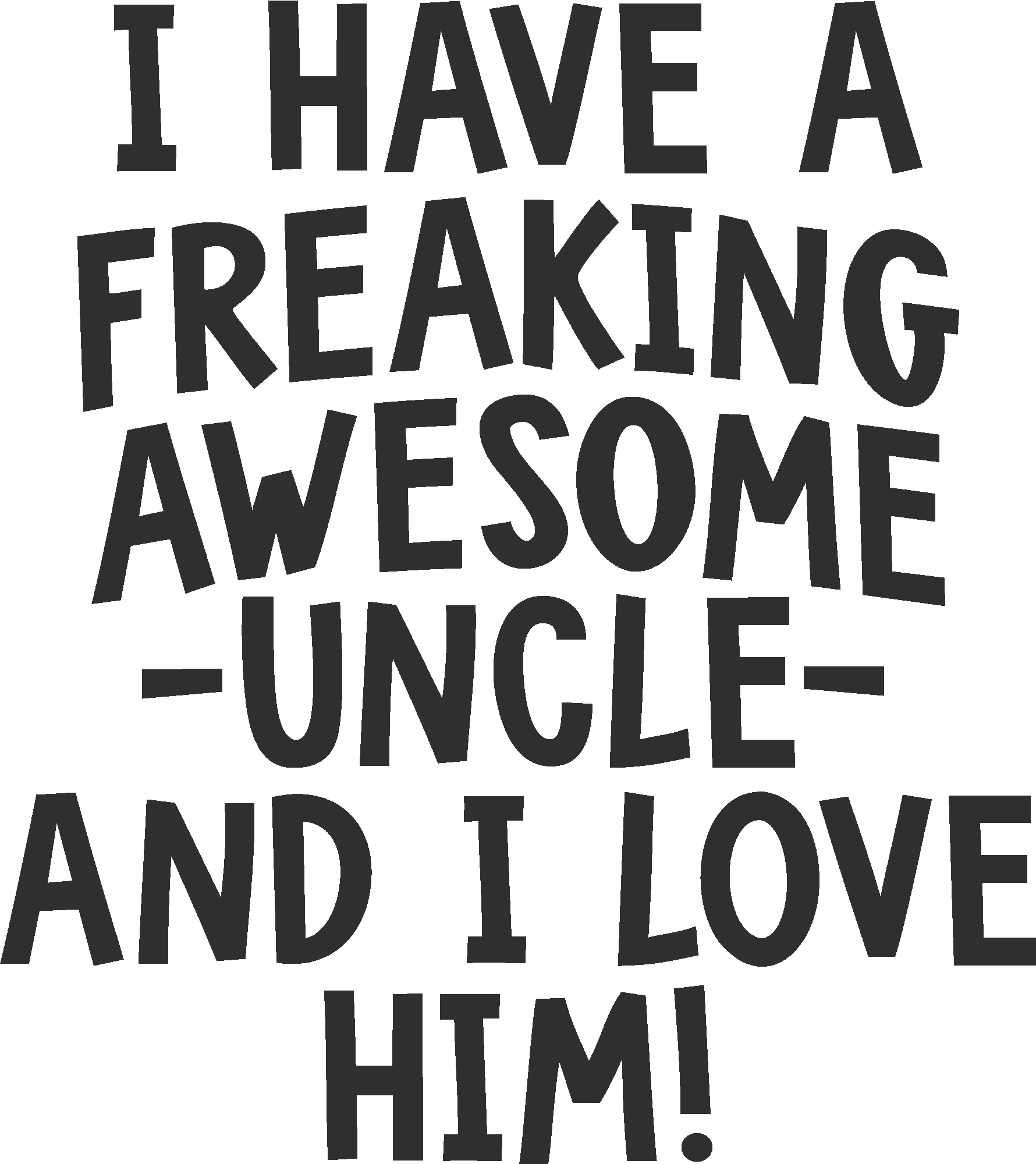 I Have A Freaking Awesome Uncle