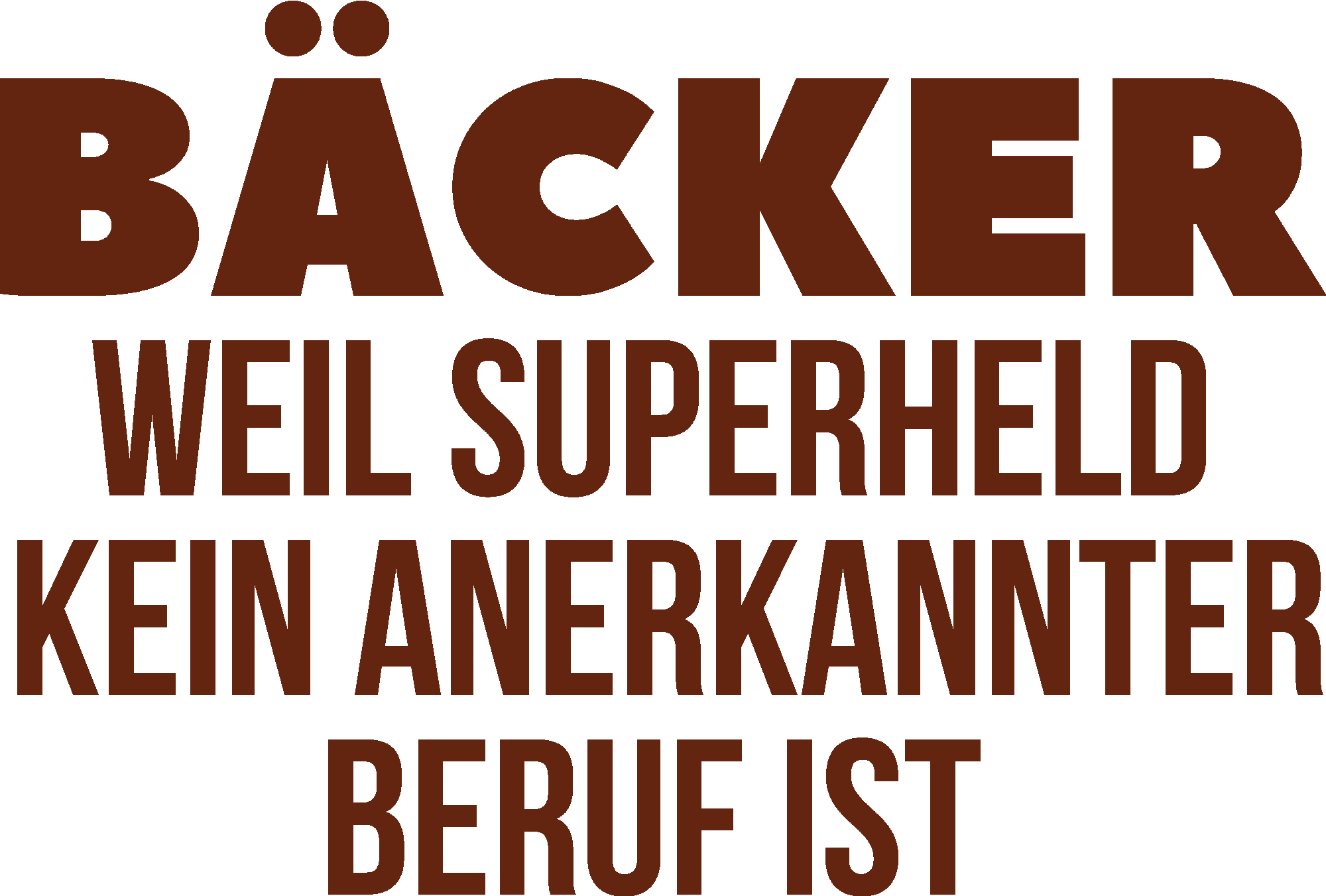 Bäcker weil Superheld kein anerkannter Beruf ist