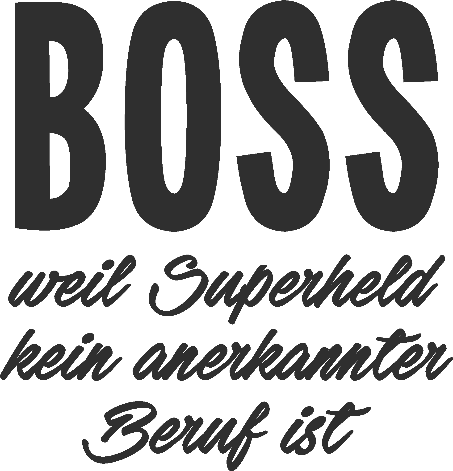 Boss weil Superheld kein anerkannter Beruf ist