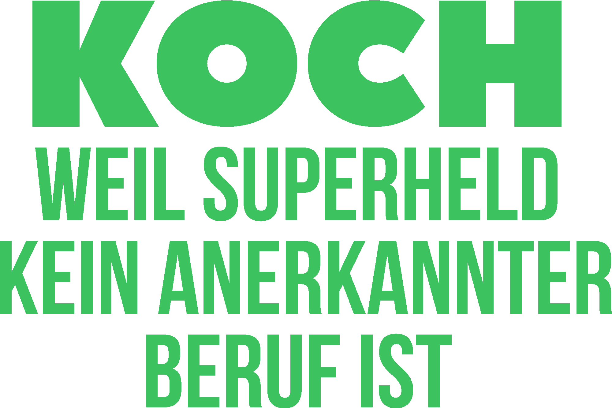 Koch weil Superheld kein anerkannter Beruf ist