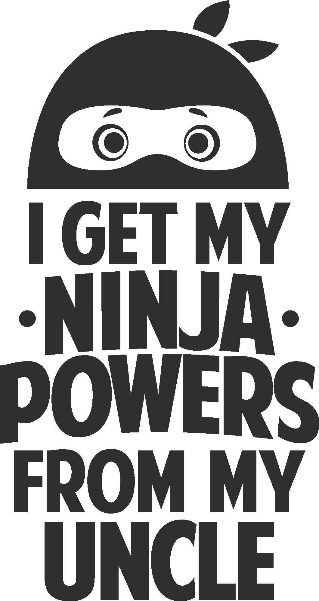 I Get My Ninja Powers From My Uncle