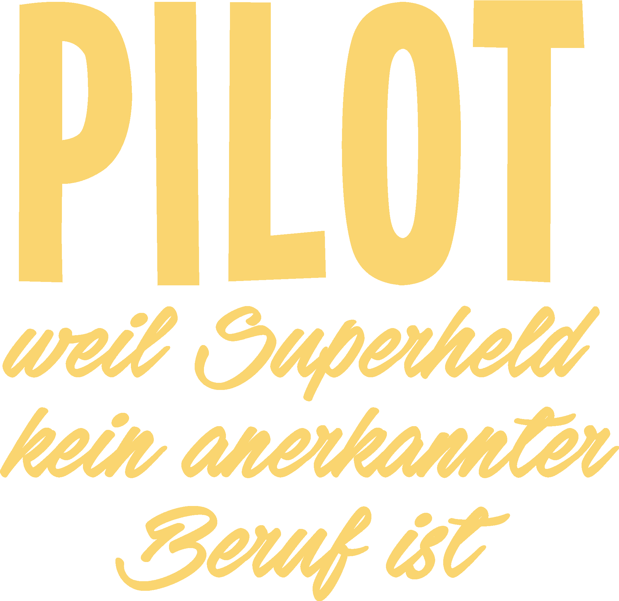 Pilot weil Superheld kein anerkannter Beruf ist