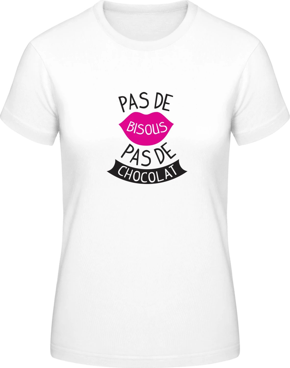 Pas de bisous pas de chocolat - White #E190 women T-Shirt - Front