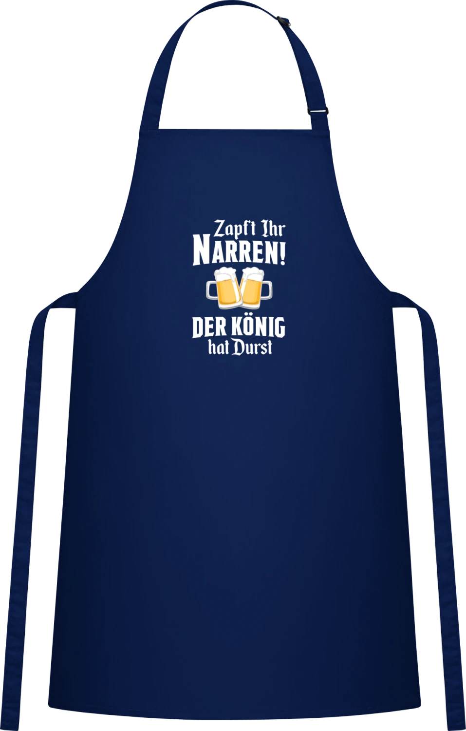 Zapft Ihr Narren der König hat Durst - Navy Cotton Bib Apron - Front