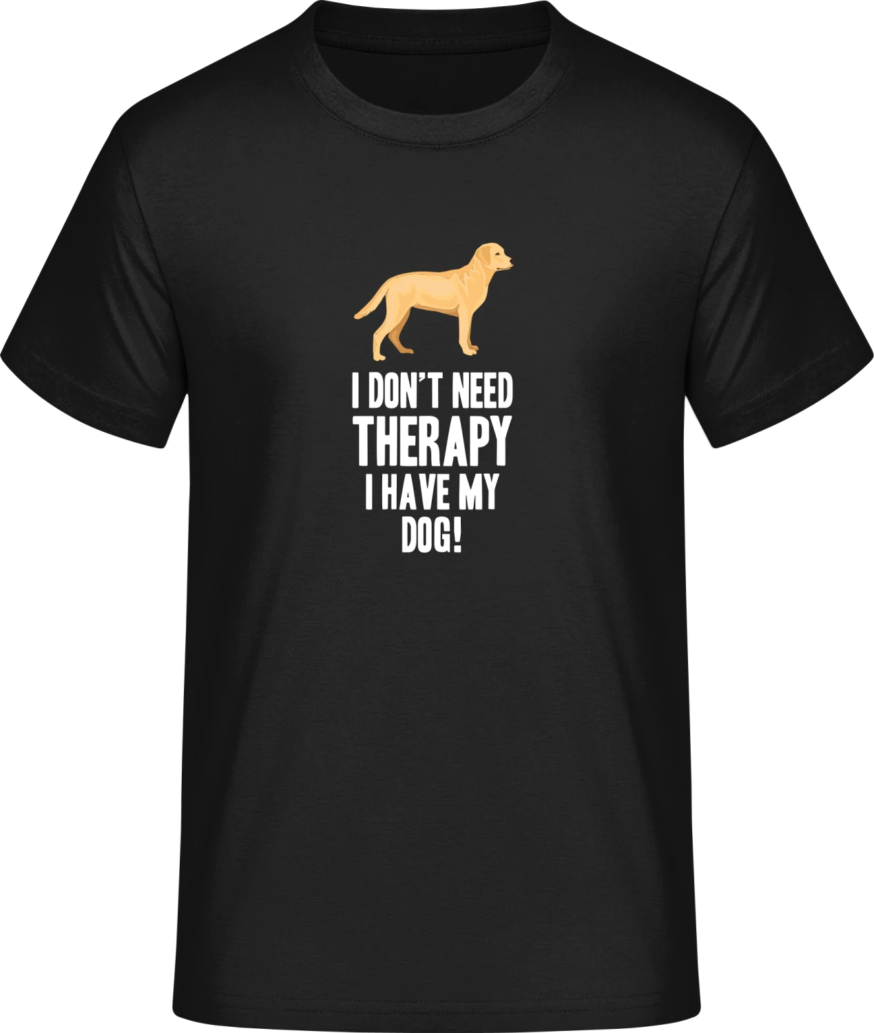 No Therapy Just My Dog - Front_Schwarz