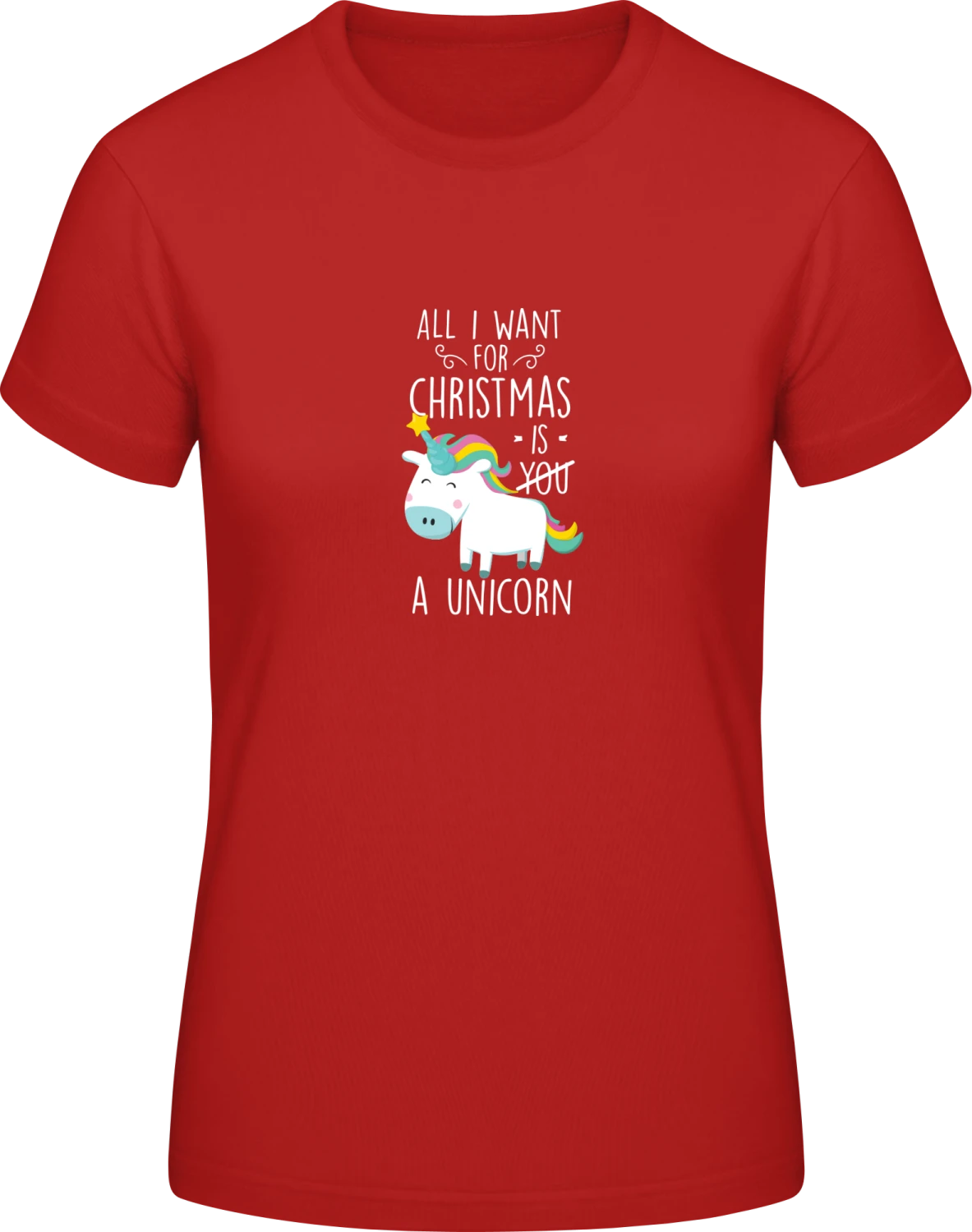All I Want For Christmas Is A Unicorn - Red #E190 women T-Shirt - Front