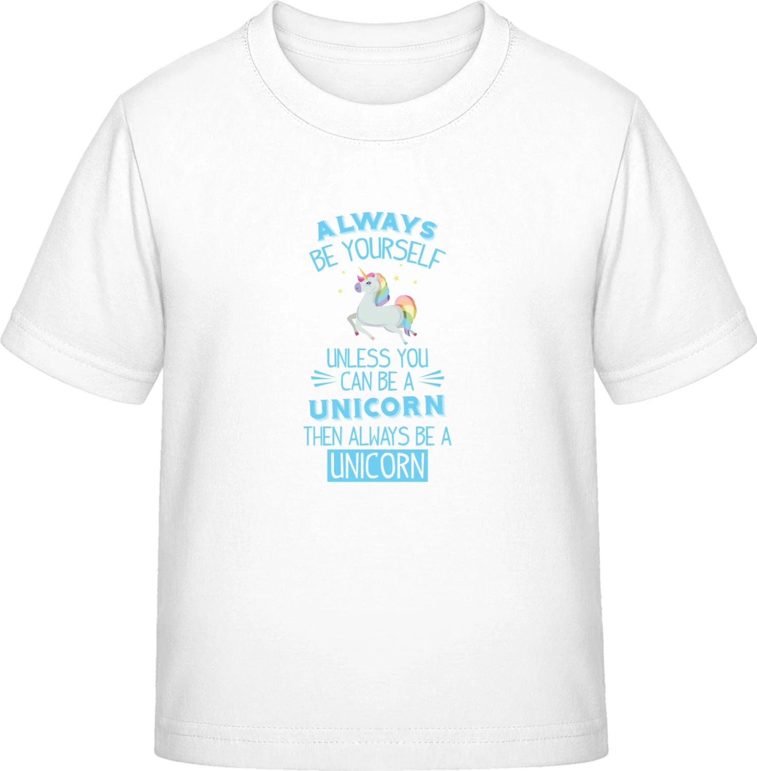 Always Be Yourself Unless You Can Be A - White Exact 190 Kids - Front