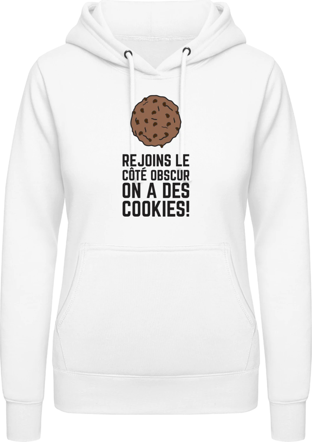 Rejoins Le Côté Obscur On A Des Cookies - Arctic white AWDis ladies hoodie - Front