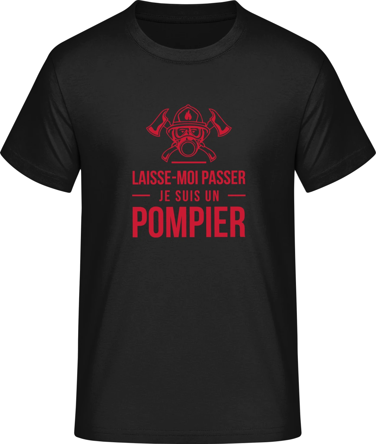 Laisse-Moi Passer Je Suis Un Pompier - Front_Schwarz