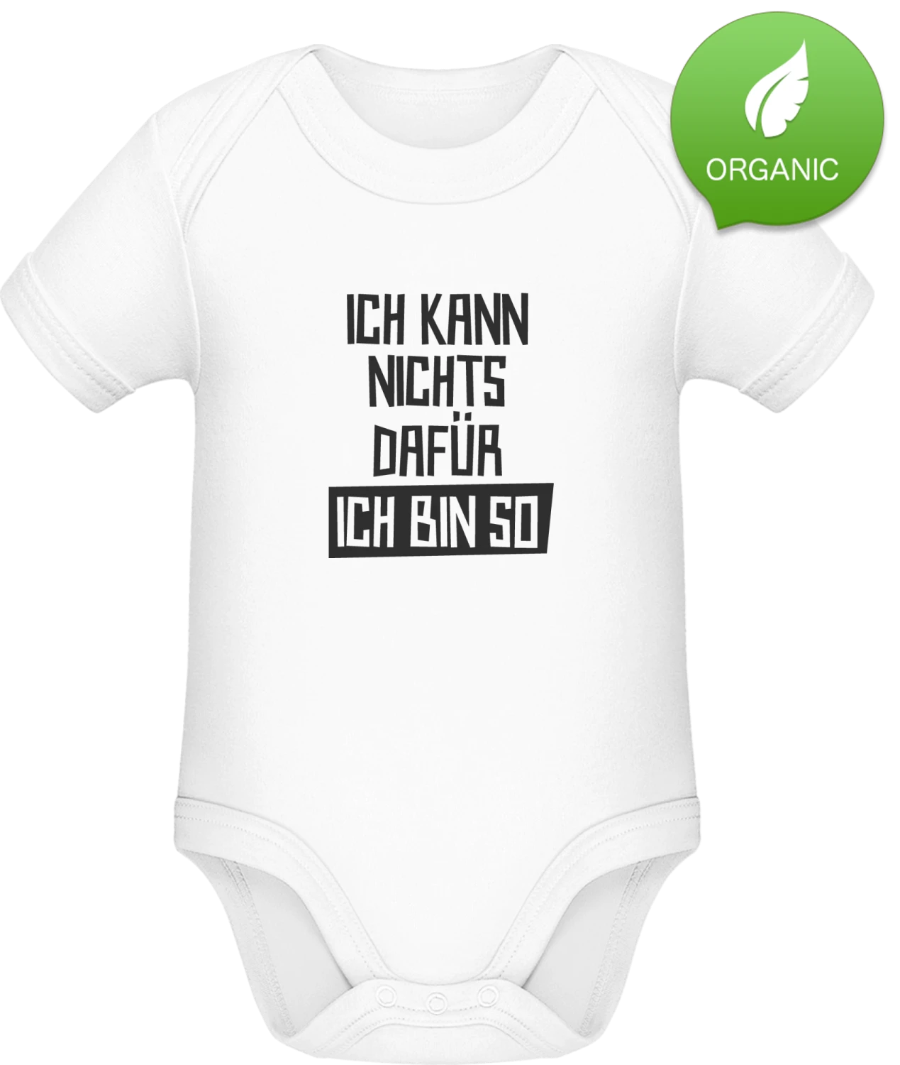 Ich kann nichts dafür ich bin so - White Organic Bodysuit - Front
