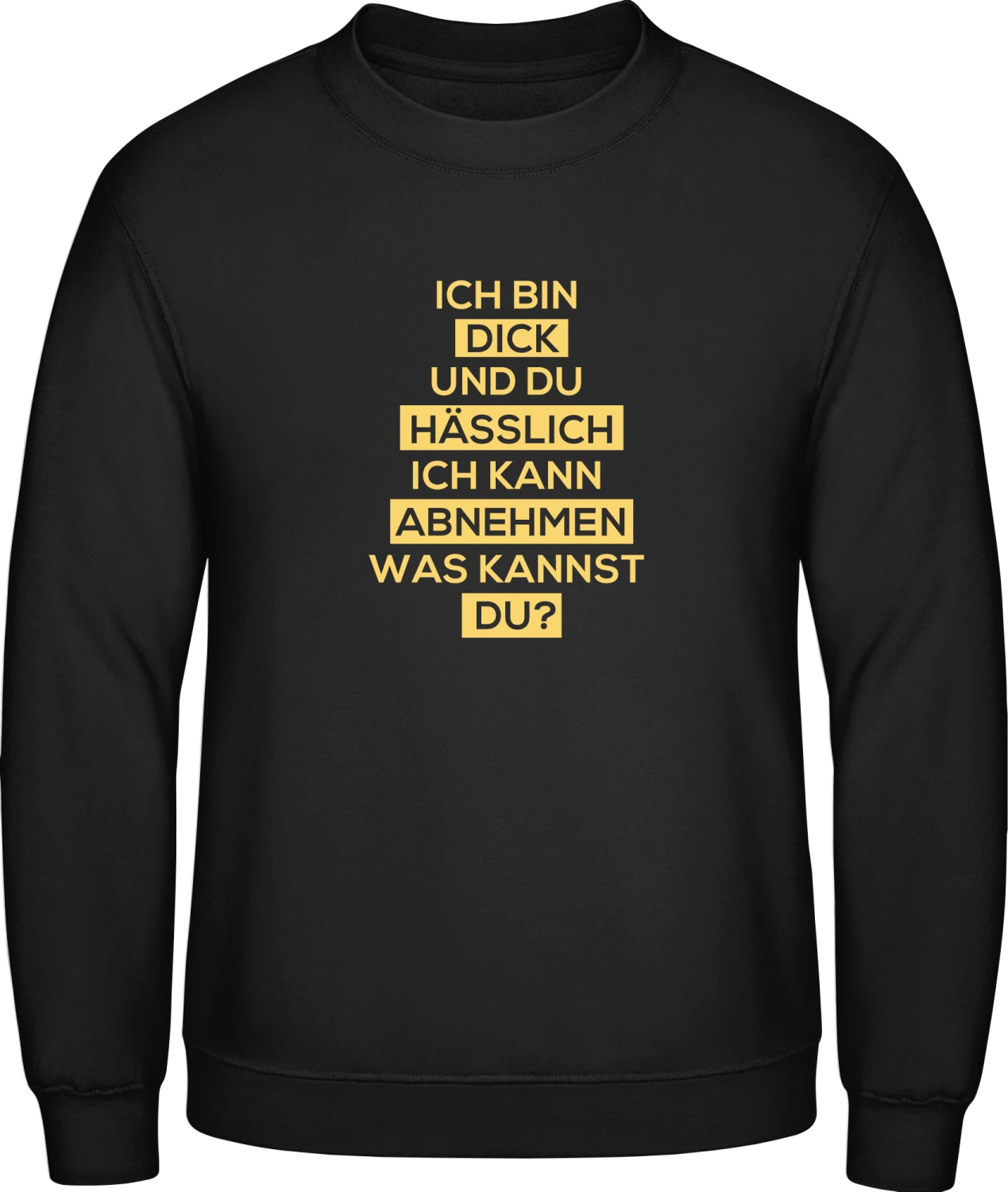 Ich bin dick und du hässlich - Black AWDis sweatshirt Men - Front